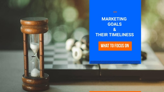 Marketing goals and timelines